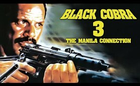 Black Cobra 3: The Manila Connection (1990) | FULL MOVIE | Fred Williamson | Forry Smith